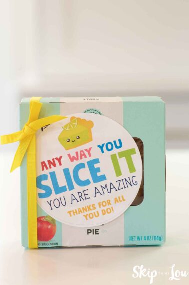 mini pie with "any way you slice it you are amazing, thanks for all you do" round label