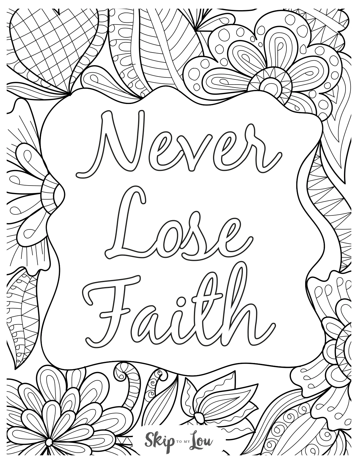 Inspirational adult coloring page with the words Never Lose Faith and floral pattern details.
