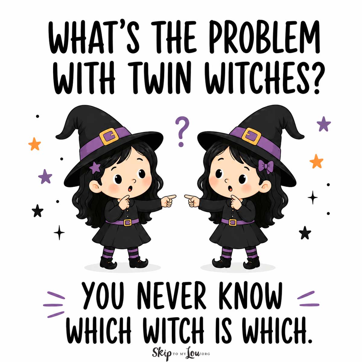 Twin witches joke image with two matching cute witches and the joke, “You never know which witch is which.”